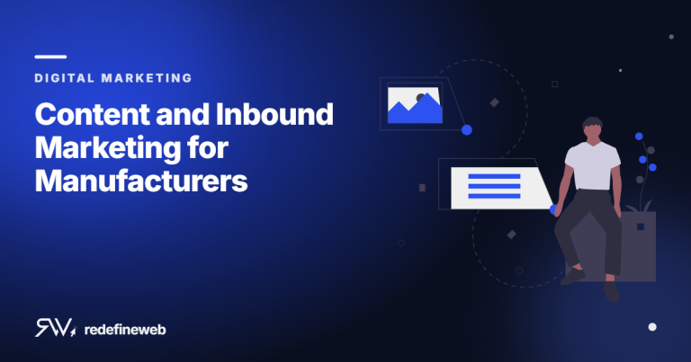 Content and Inbound Marketing for Manufacturers