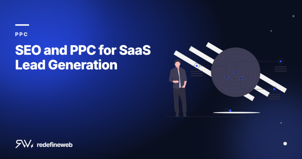 SEO and PPC for SaaS Lead Generation