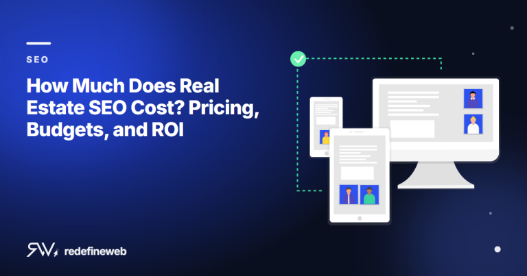 How Much Does Real Estate SEO Cost? Pricing, Budgets, and ROI