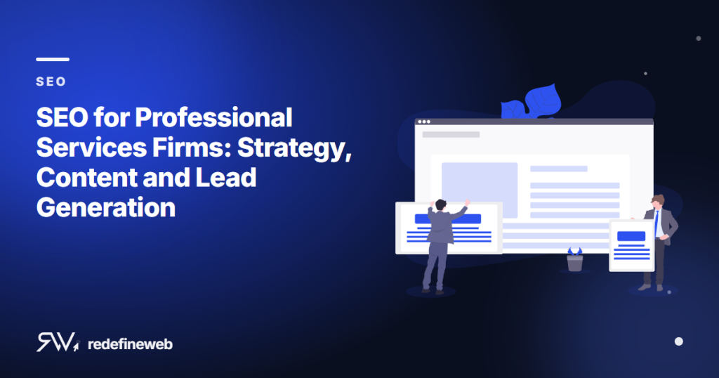 SEO for Professional Services Firms: Strategy, Content and Lead Generation
