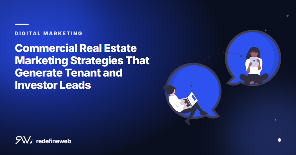 Commercial Real Estate Marketing Strategies That Generate Tenant and Investor Leads