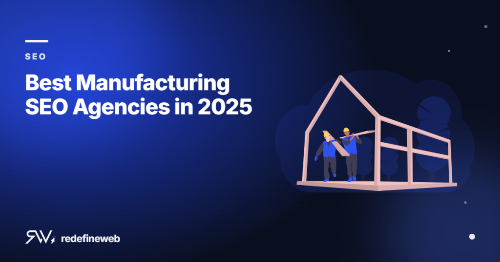 Best Manufacturing SEO Agencies in 2025