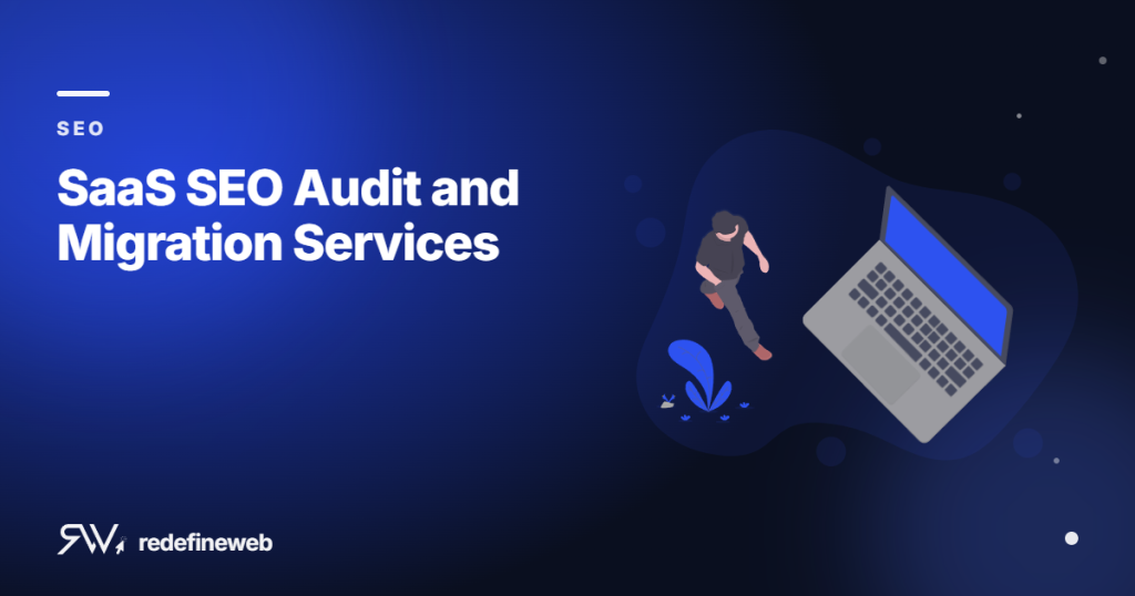 SaaS SEO Audit and Migration Services