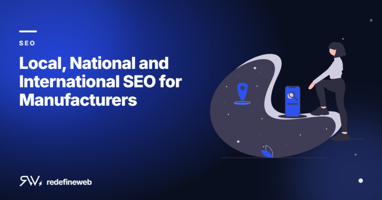 Local, National and International SEO for Manufacturers
