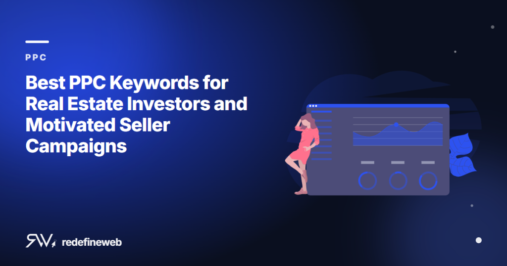 Best PPC Keywords for Real Estate Investors and Motivated Seller Campaigns