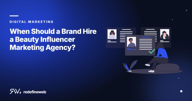 When Should a Brand Hire a Beauty Influencer Marketing Agency?