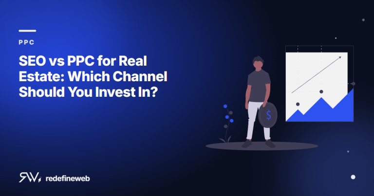 SEO vs PPC for Real Estate: Which Channel Should You Invest In?