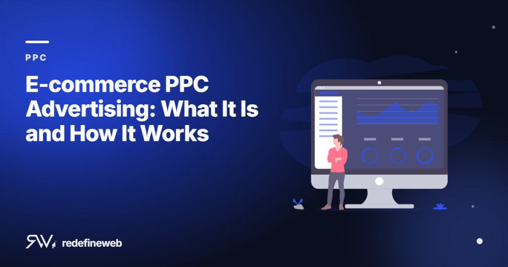 E-commerce PPC Advertising: What It Is and How It Works