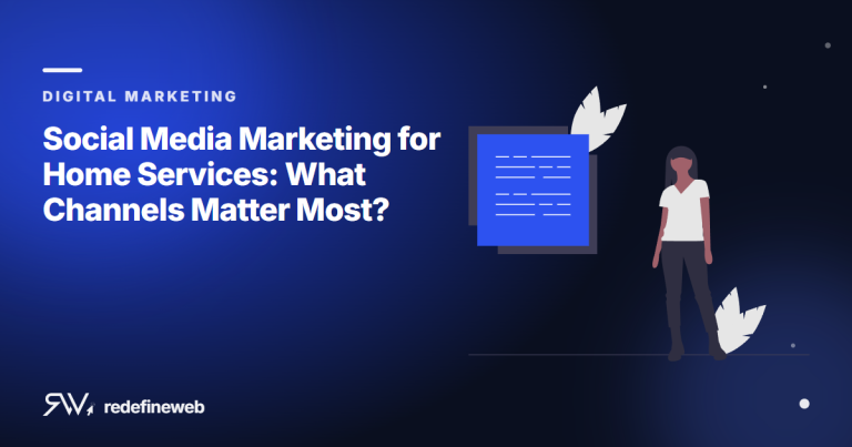 Social Media Marketing for Home Services: What Channels Matter Most?