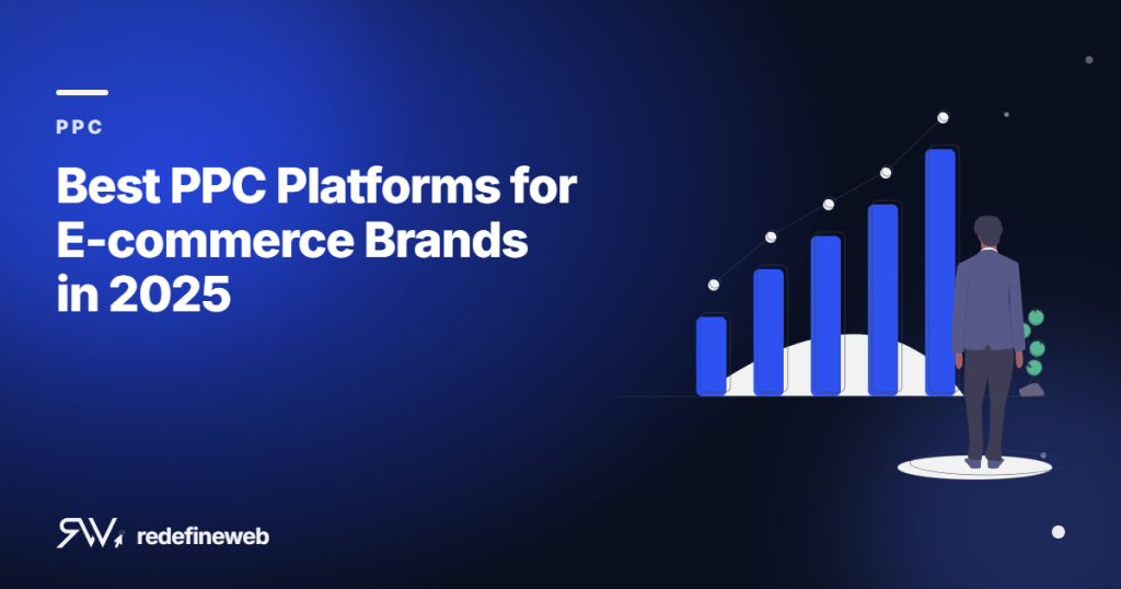 Best PPC Platforms for E-commerce Brands in 2025