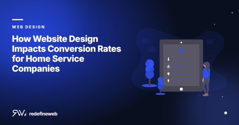 How Website Design Impacts Conversion Rates for Home Service Companies