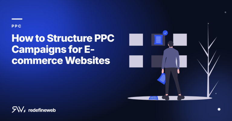 How to Structure PPC Campaigns for E-commerce Websites