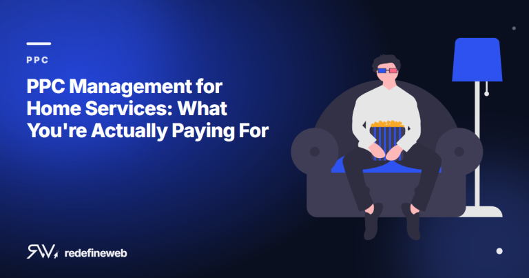 PPC Management for Home Services: What You're Actually Paying For