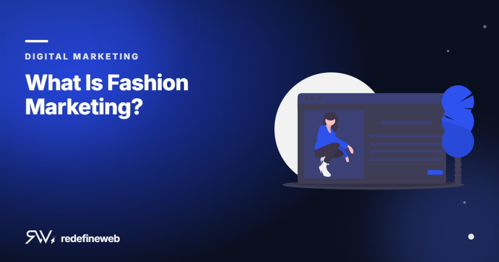 What Is Fashion Marketing?