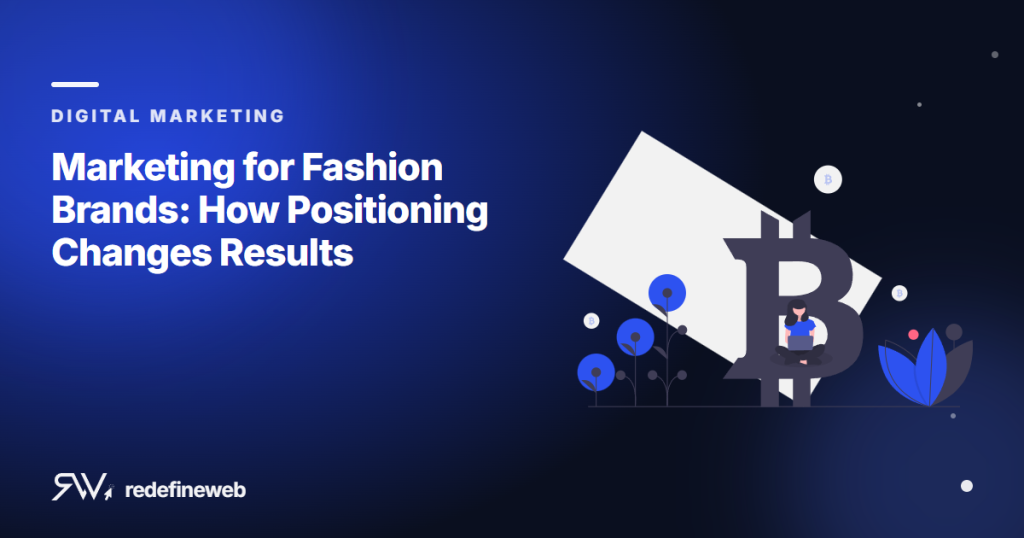 Marketing for Fashion Brands: How Positioning Changes Results