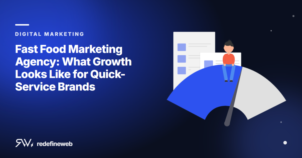 Fast Food Marketing Agency: What Growth Looks Like for Quick-Service Brands