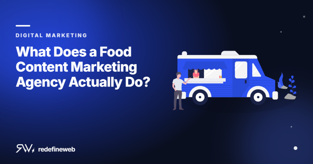 What Does a Food Content Marketing Agency Actually Do?