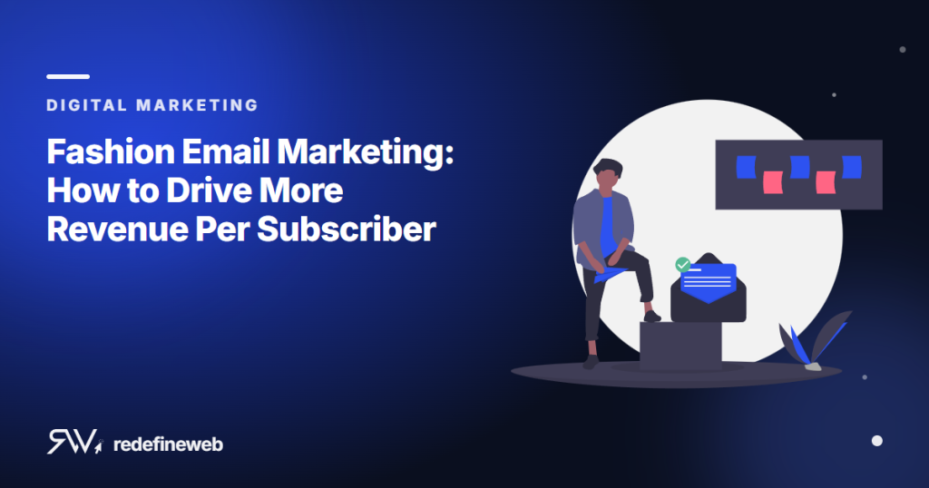 Fashion Email Marketing: How to Drive More Revenue Per Subscriber