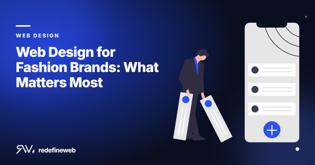 Web Design for Fashion Brands: What Matters Most