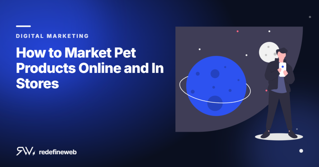 How to Market Pet Products Online and In Stores
