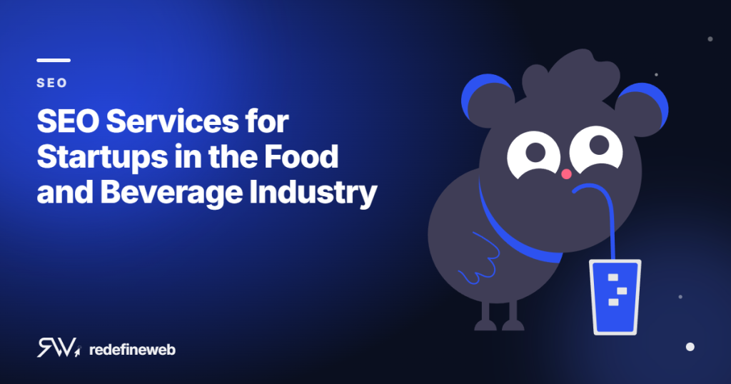 SEO Services for Startups in the Food and Beverage Industry