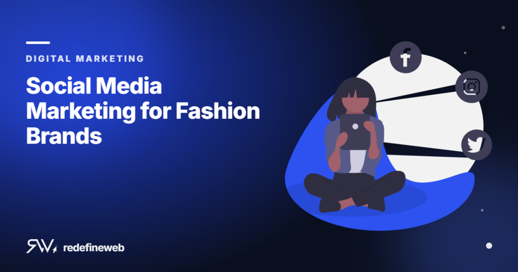 Social Media Marketing for Fashion Brands