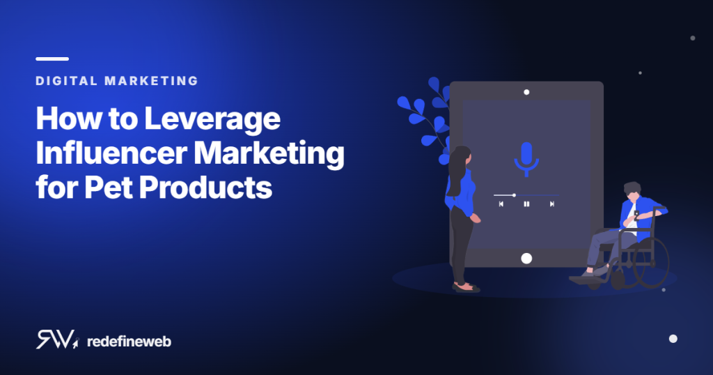 How to Leverage Influencer Marketing for Pet Products
