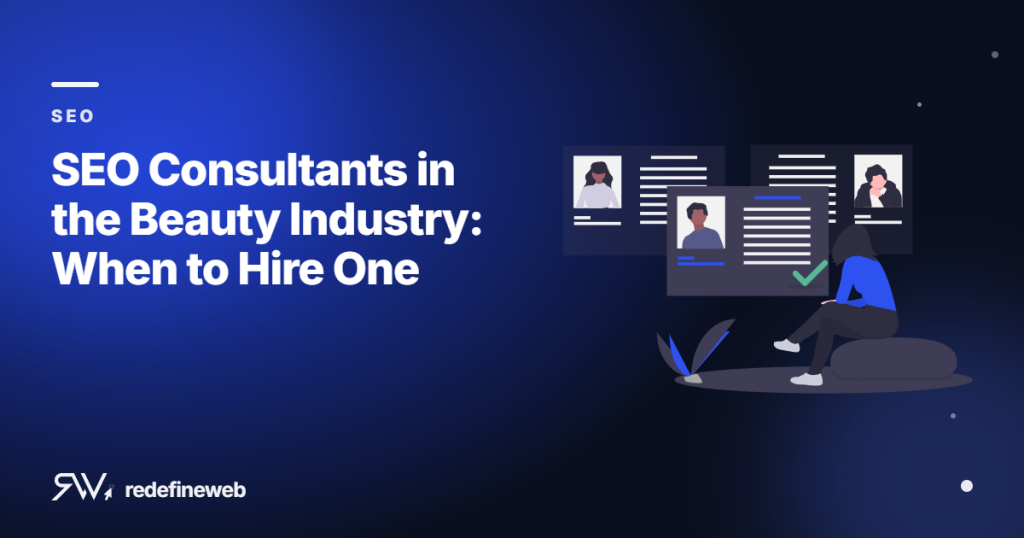 SEO Consultants in the Beauty Industry: When to Hire One
