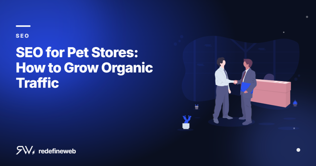 SEO for Pet Stores: How to Grow Organic Traffic
