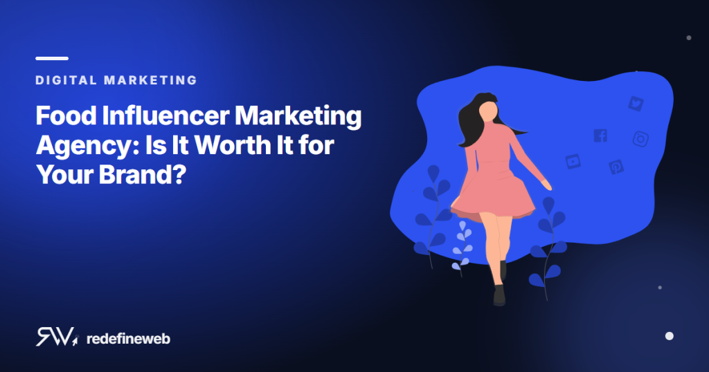 Food Influencer Marketing Agency: Is It Worth It for Your Brand?