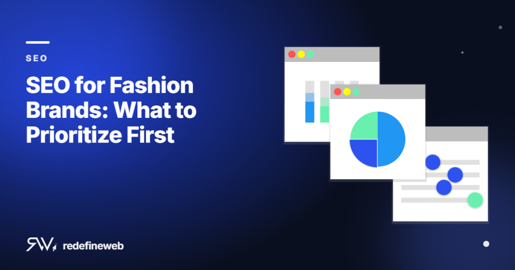 SEO for Fashion Brands: What to Prioritize First