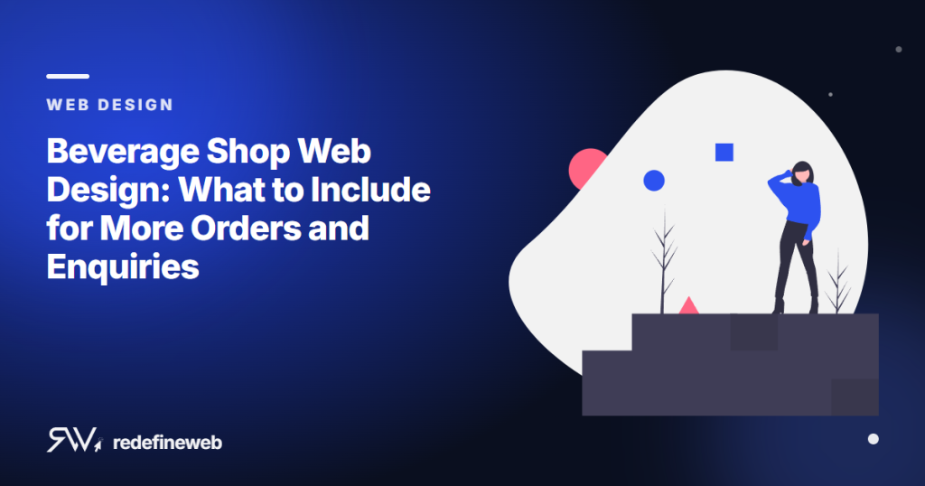 Beverage Shop Web Design: What to Include for More Orders and Enquiries