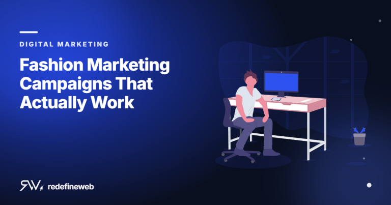 Fashion Marketing Campaigns That Actually Work