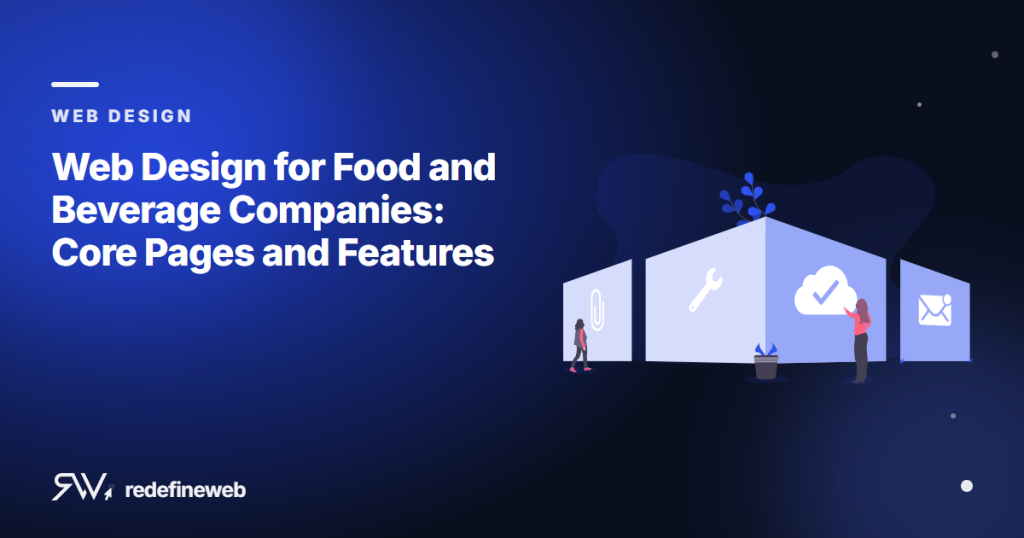 Web Design for Food and Beverage Companies: Core Pages and Features