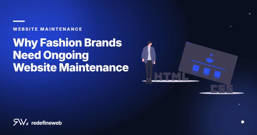 Why Fashion Brands Need Ongoing Website Maintenance