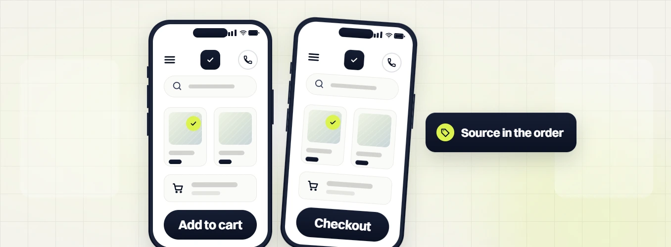 Ecommerce website design phones showing Add to cart and Checkout with a Source in the order badge