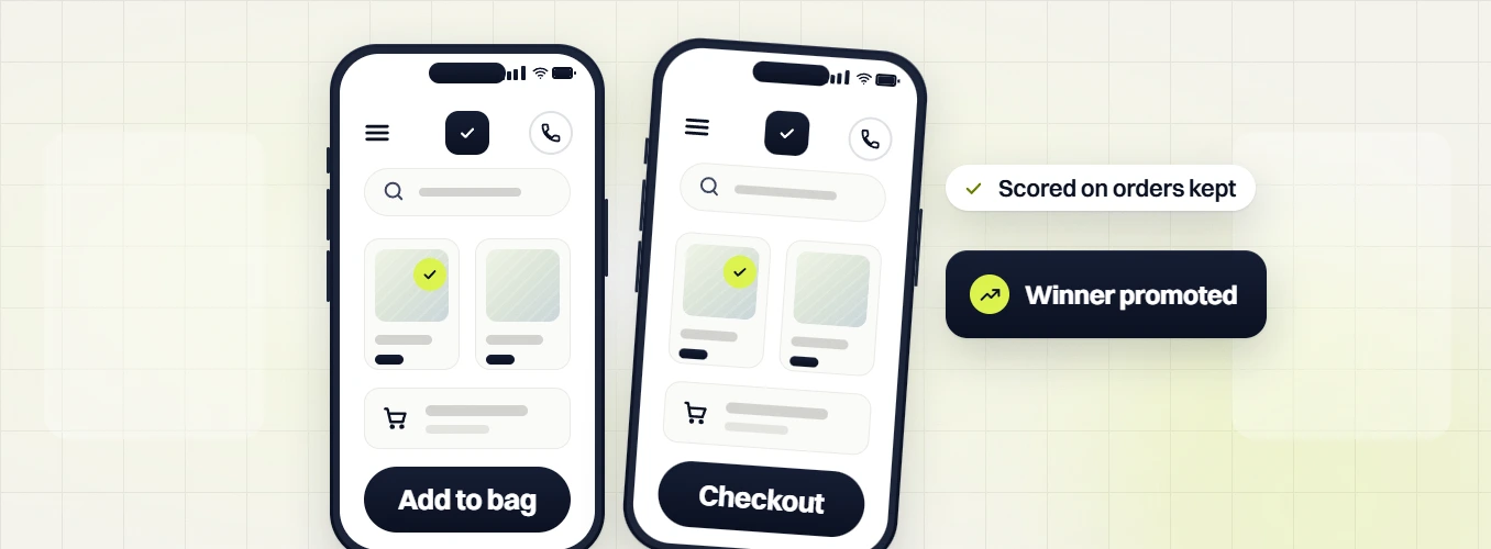 Fashion marketing retainer test of add to bag and checkout screens, scored on orders kept, winner promoted